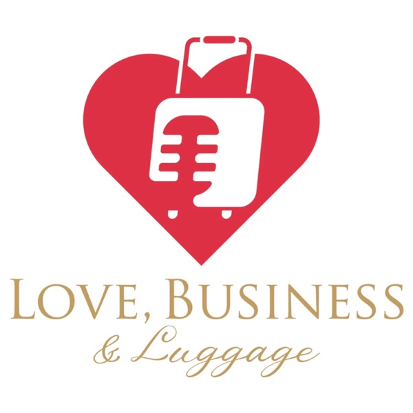 Love, Business, and Luggage podcast cover art.